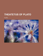 The Theatetus of Plato