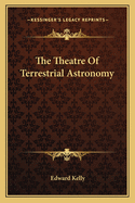 The Theatre of Terrestrial Astronomy