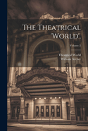The Theatrical 'world'.; Volume 2