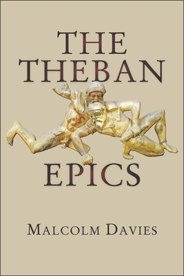 The Theban Epics - Davies, Malcolm