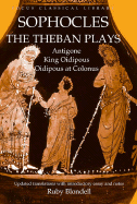 The Theban Plays: Antigone, King Oidipous and Oidipous at Colonus