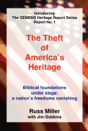 The Theft of America's Heritage - Miller, Russ, and Dobkins, Jim