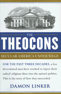 The Theocons: Secular America Under Siege
