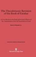 The Theodotionic Revision of the Book of Exodus: A Contribution to the Study of the Early History of the Transmission of the Old Testament in Greek