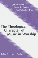 The Theological Character of Music in Worship