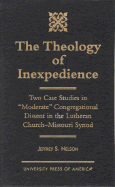 The Theology of Inexpedience: Two Case Studies in 'Moderate' Congregational Dissent in the Lutheran Church--Missouri Synod