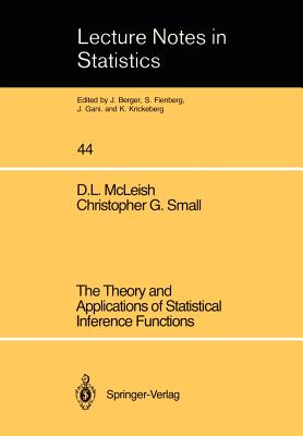 The Theory and Applications of Statistical Interference Functions - McLeish, D L, and Small, Christopher G