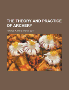 The Theory and Practice of Archery