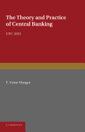 The Theory and Practice of Central Banking, 1797-1913