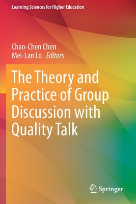The Theory and Practice of Group Discussion with Quality Talk - Chen, Chao-Chen (Editor), and Lo, Mei-Lan (Editor)