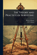The Theory and Practice of Surveying
