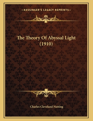 The Theory of Abyssal Light (1910) - Nutting, Charles Cleveland