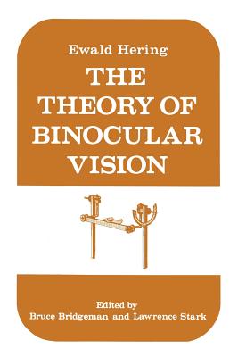 The Theory of Binocular Vision: Ewald Hering (1868) - Hering, Ewald