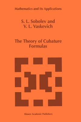 The Theory of Cubature Formulas - Sobolev, S.L., and Vaskevich, Vladimir L.