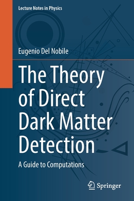 The Theory of Direct Dark Matter Detection: A Guide to Computations - Del Nobile, Eugenio