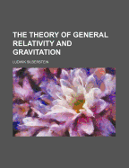 The Theory of General Relativity and Gravitation