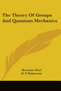 The Theory Of Groups And Quantum Mechanics