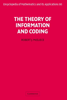 The Theory of Information and Coding - McEliece, Robert