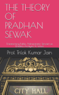 The Theory of Pradhan Sewak: Transforming Public Administrator Servant as Problem Analyzer & Solver