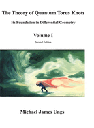 The Theory of Quantum Torus Knots: Its Foundation in Differential Geometry-Volume III