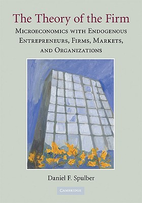 The Theory of the Firm - Spulber, Daniel F
