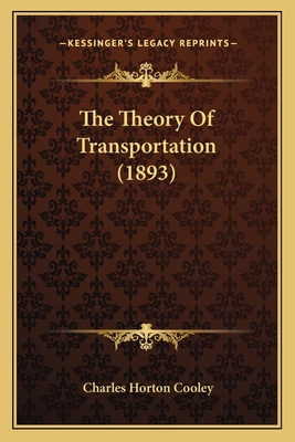 The Theory of Transportation (1893) - Cooley, Charles Horton