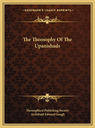 The Theosophy Of The Upanishads