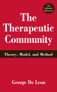 The Therapeutic Community: Theory, Model, and Method