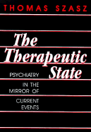 The Therapeutic State: Psychiatry in the Mirror of Current Events