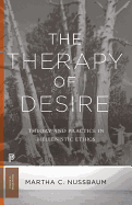The Therapy of Desire: Theory and Practice in Hellenistic Ethics