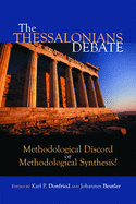 The Thessalonians Debate: Methodological Discord or Methodological Synthesis?