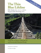 The Thin Blue Lifeline: Verbal De-Escalation of Mentally Ill and Emotionally Disturbed People-a Comprehensive Guidebook for Law Enforcement Officers - Ellis Amdur & John Hutchings