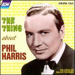 The Thing About Phil Harris