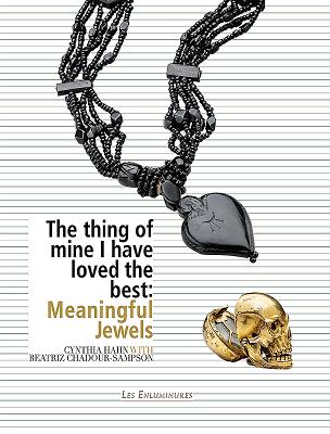 The Thing of Mine I Have Loved Best: Meaningful Jewels - Hahn, Cynthia