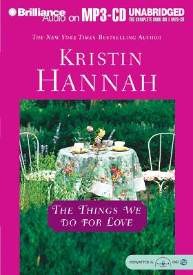 The Things We Do for Love - Hannah, Kristin, and Ericksen, Susan (Read by)