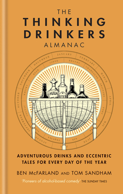The Thinking Drinkers Almanac: Drinks for Every Day of the Year - Sandham, Tom, and McFarland, Ben