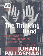 The Thinking Hand: Existential and Embodied Wisdom in Architecture