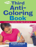 The Third Anti-Coloring Book: Creative Activities for Ages 6 and Up