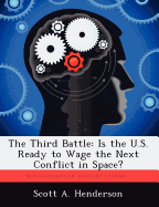 The Third Battle: Is the U.S. Ready to Wage the Next Conflict in Space?