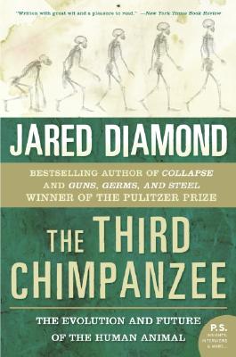 The Third Chimpanzee: The Evolution and Future of the Human Animal - Diamond, Jared M