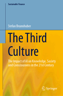The Third Culture: The Impact of AI on Knowledge, Society and Consciousness in the 21st Century