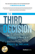 The Third Decision: The Intentional Entrepreneur, Building a Regret-Free Life Beyond Business
