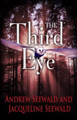 The Third Eye - Seewald, Andrew, and Seewald, Jacqueline