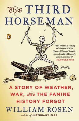 The Third Horseman: A Story of Weather, War, and the Famine History Forgot - Rosen, William