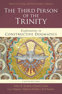 The Third Person of the Trinity: Explorations in Constructive Dogmatics