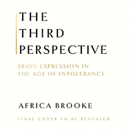 The Third Perspective: A transformative guide to brave communication for the modern world