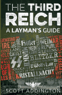 The Third Reich: A Layman's Guide