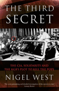 The Third Secret: The CIA, Solidarity and the KGB's Plot to Kill the Pope