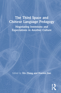 The Third Space and Chinese Language Pedagogy: Negotiating Intentions and Expectations in Another Culture