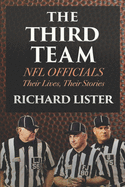 The Third Team: NFL Officials. Their Lives, Their Stories